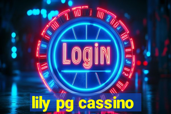 lily pg cassino